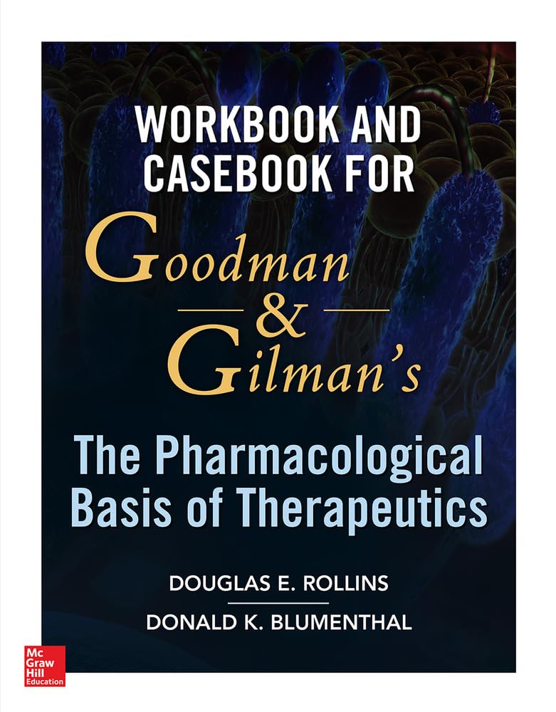 Workbook and Casebook for Goodman and Gilman's The